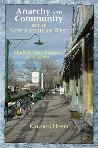 Книга Anarchy and Community in the New American West Kathryn Hovey