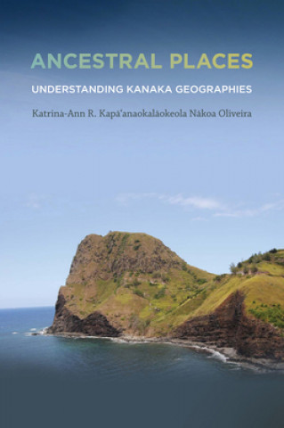 Kniha Ancestral Places Katrina-Ann R Kapa Oliveira