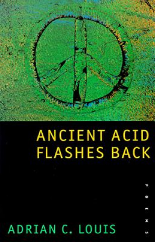 Książka Ancient Acid Flashes Back Adrian C. Louis