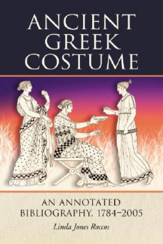 Knjiga Ancient Greek Costume Linda Jones Roccos
