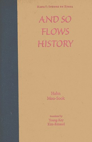 Książka And So Flows History Moo-Sook Hahn