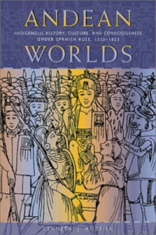 Libro Andean Worlds Kenneth J. Andrien