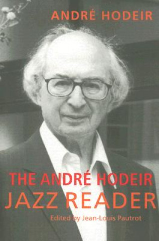 Knjiga Andre Hodeir Jazz Reader Andre Hodeir
