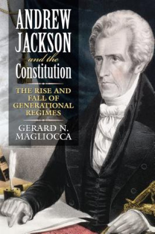 Könyv Andrew Jackson and the Constitution Gerard N. Magliocca