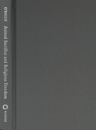 Knjiga Animal Sacrifice and Religious Freedom David M. O'Brien