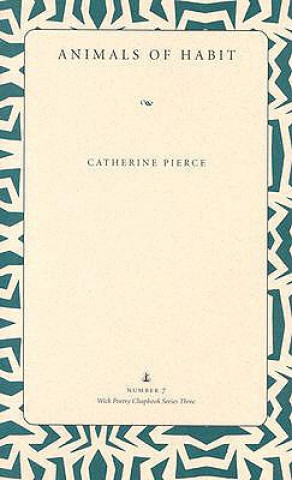Kniha Animals of Habit Catherine Pierce