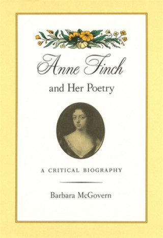 Kniha Anne Finch and Her Poetry Barbara McGovern