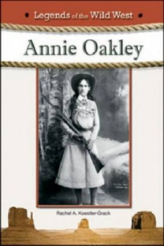 Kniha ANNIE OAKLEY Rachel A Koestler-Grack