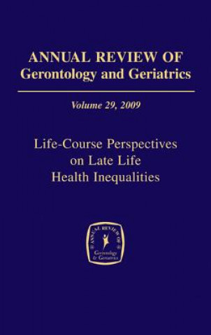 Carte Annual Review of Gerontology and Geriatrics, Volume 29, 2009 Toni C. Antonucci