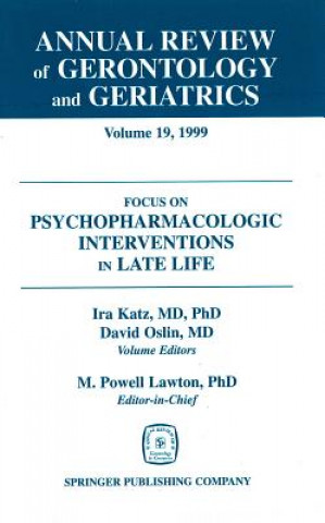 Kniha Annual Review of Gerontology and Geriatrics v. 19; Focus on Psychopharmacologic Inteventions in Late Life David Oslin