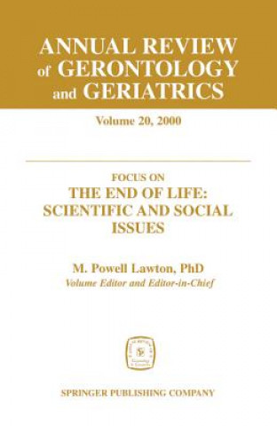 Carte Annual Review of Gerontology and Geriatrics v. 20; Focus on the End of Life - Scientific and Social Issues M.Powell Lawton