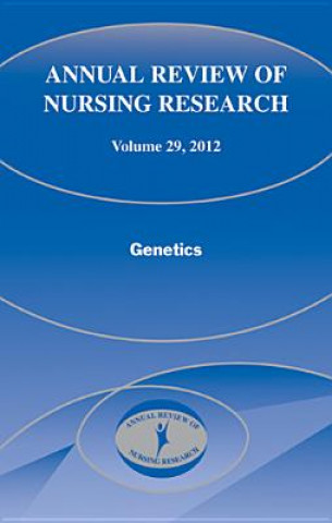 Kniha Annual Review of Nursing Research, Volume 29, 2011 Ginette A. Pepper