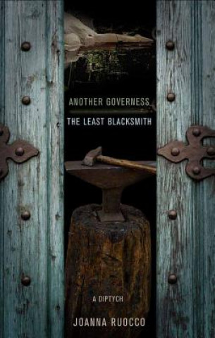 Carte Another Governess / The Least Blacksmith Joanna Ruocco