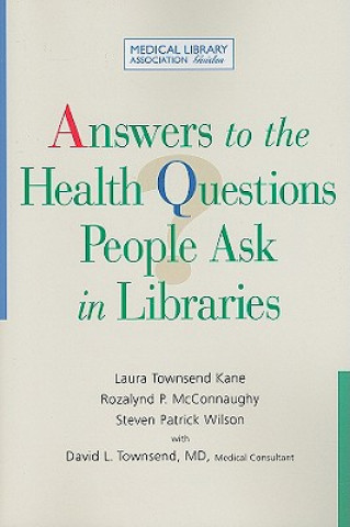 Kniha Answers to the Health Questions People Ask in Libraries Steven Patrick Wilson