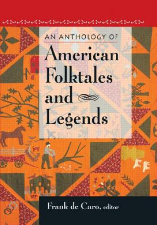 Könyv Anthology of American Folktales and Legends Frank de Caro