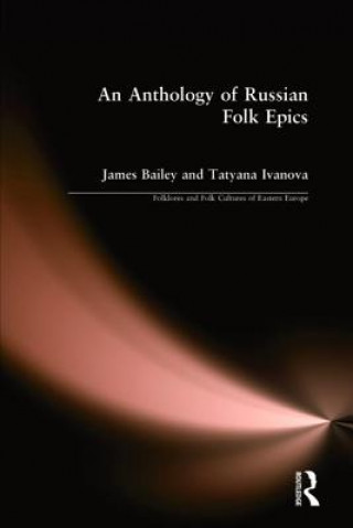 Carte Anthology of Russian Folk Epics James Bailey