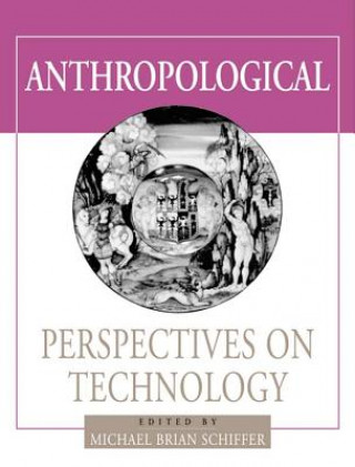 Boek Anthropological Perspectives on Technology Michael Brian Schiffer