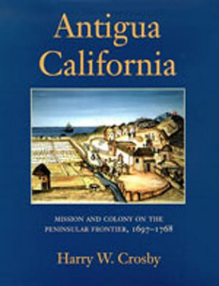 Kniha Antigua California Harry W. Crosby