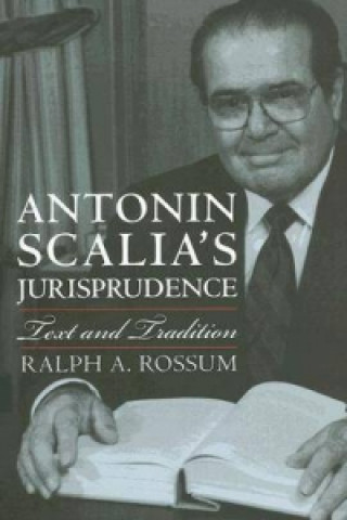 Kniha Antonin Scalia's Jurisprudence Ralph A. Rossum