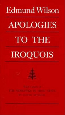 Kniha Apologies to the Iroquois Edmund Wilson