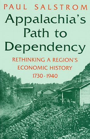 Könyv Appalachia's Path to Dependency Paul Salstrom
