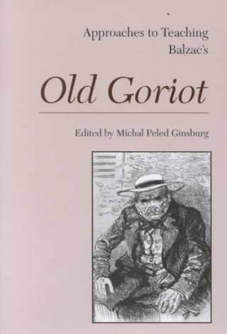 Buch Approaches to Teaching Balzac's Old Goriot 