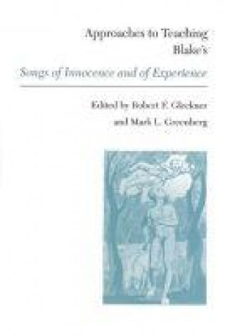 Kniha Approaches to Teaching Blake's Songs of Innocence and of Experience Mark L. Greenberg