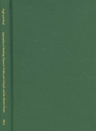 Könyv Approaches to Teaching Chaucer's Troilus and Criseyde and the Shorter Poems Modern Language Association