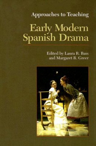 Carte Approaches to Teaching Early Modern Spanish Drama Modern Language Association