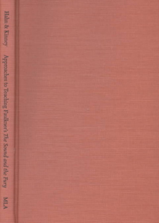 Livre Approaches to Teaching Faulkner's The Sound and the Fury Arthur F. Kinney