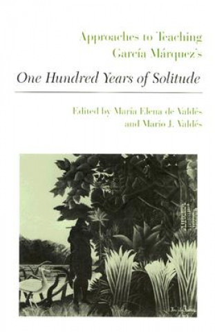 Carte Approaches to Teaching Garcia Marquez's One Hundred Years of Solitude 