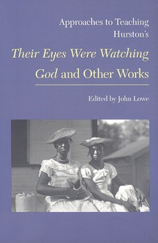 Kniha Approaches to Teaching Hurston's Their Eyes Were Watching God and Other Works 