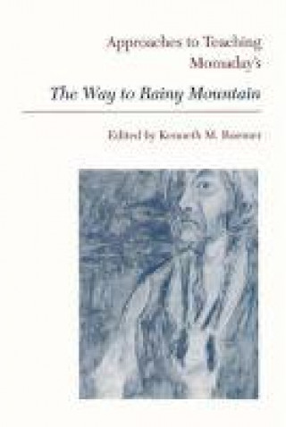 Kniha Approaches to Teaching Momaday's The Way to Rainy Mountain Kenneth M Roemer