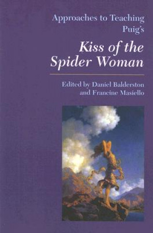 Kniha Approaches to Teaching Puig's Kiss of the Spider Woman 