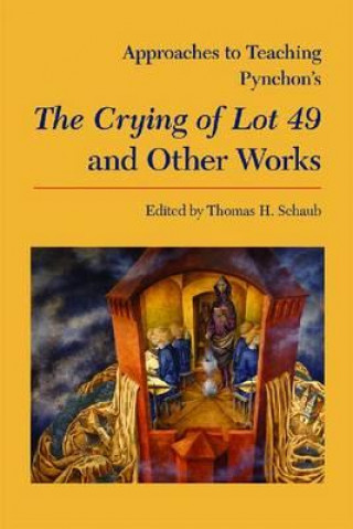 Kniha Approaches to Teaching Pynchon's The Crying of Lot 49 and Other Works 