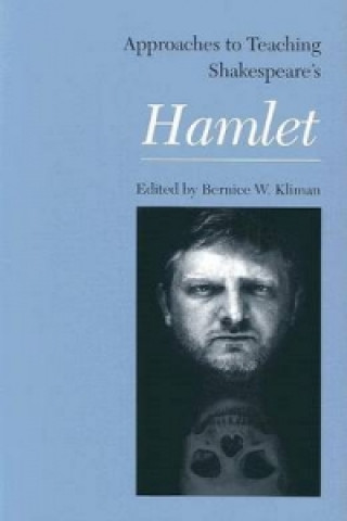 Livre Approaches to Teaching Shakespeare's Hamlet 