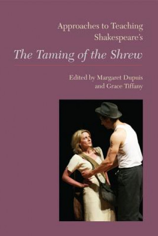 Könyv Approaches to Teaching Shakespeare's The Taming of the Shrew Grace Tiffany