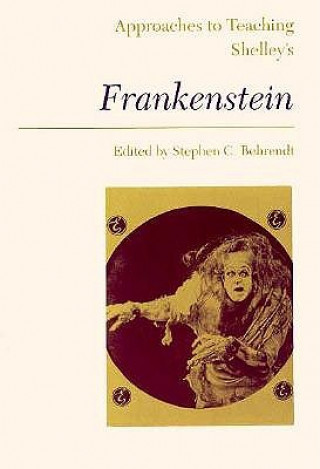 Book Approaches to Teaching Shelley's Frankenstein 