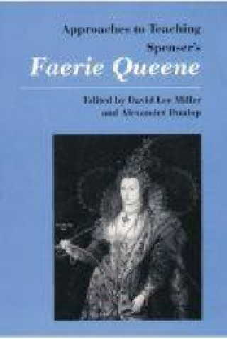 Knjiga Approaches to Teaching Spenser's Faerie Queene Alexander Dunlop