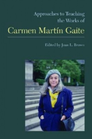 Carte Approaches to Teaching the Works of Carmen Martin Gaite 