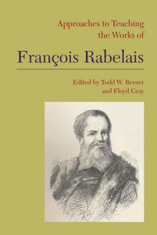 Kniha Approaches to Teaching the Works of Francois Rabelais 