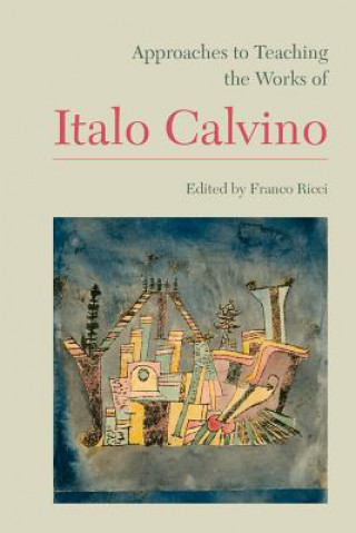 Carte Approaches to Teaching the Works of Italo Calvino 