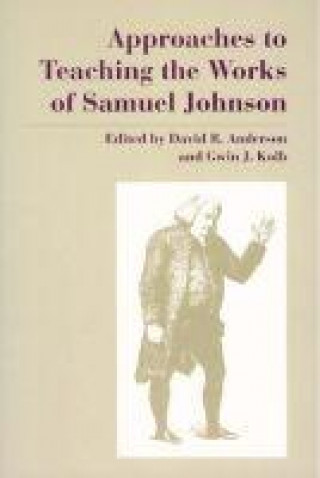 Kniha Approaches to Teaching the Works of Samuel Johnson 