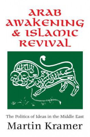 Kniha Arab Awakening and Islamic Revival Martin S. Kramer