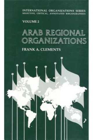 Kniha Arab Regional Organizations Frank Clements