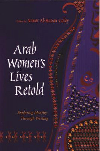 Carte Arab Women's Lives Retold Nawar Al-Hassan Golley