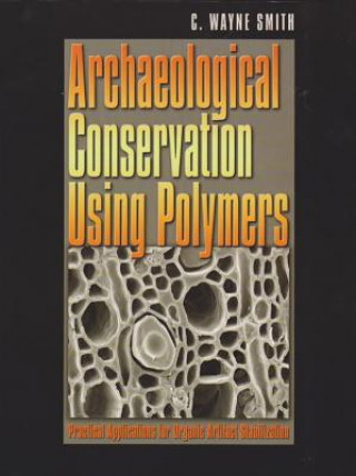 Carte Archaeological Conservation Using Polymers C. Wayne Smith