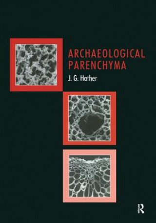 Kniha Archaeological Parenchyma Jon G. Hather