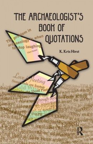 Kniha Archaeologist's Book of Quotations K. Kris Hirst