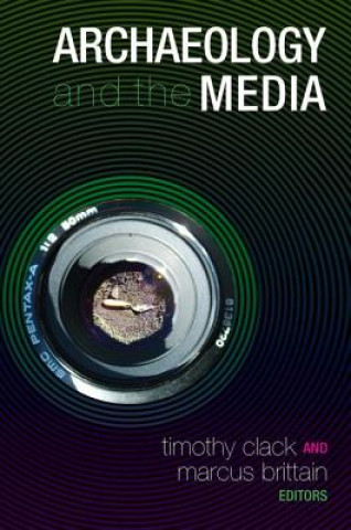 Kniha Archaeology and the Media 